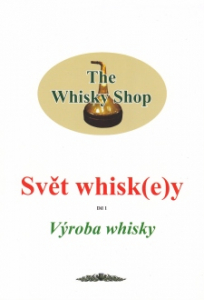 Vladimír Burda - Svět whisk(e)y - Výroba whisky (1. díl)